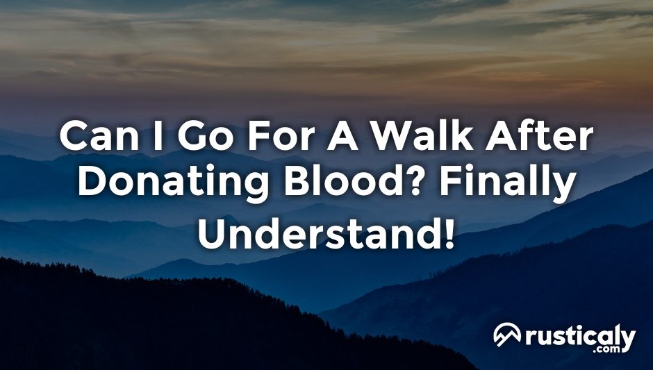 can i go for a walk after donating blood