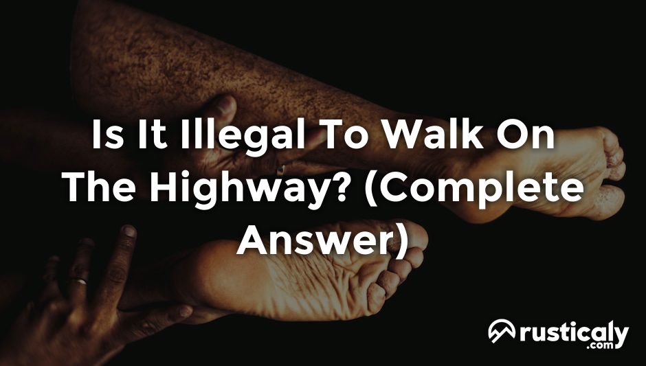 is it illegal to walk on the highway