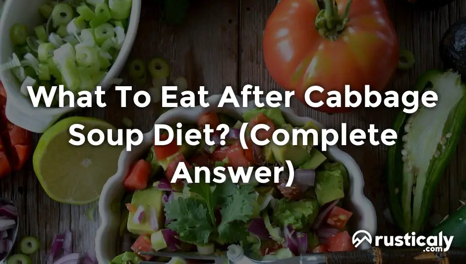 What To Eat After Cabbage Soup Diet? (Check This First)