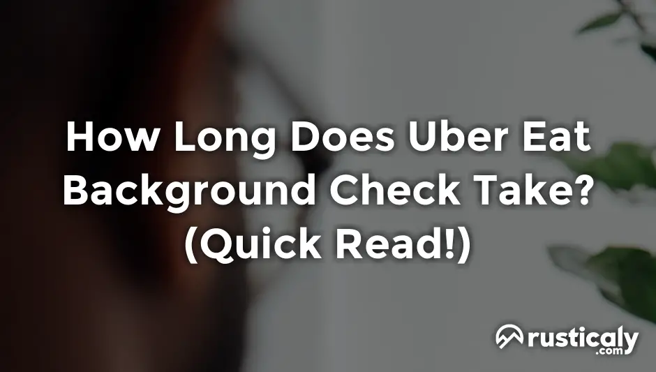 how long does uber eat background check take