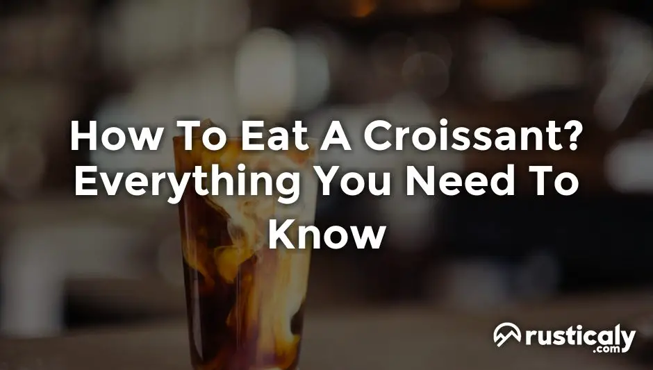 how to eat a croissant
