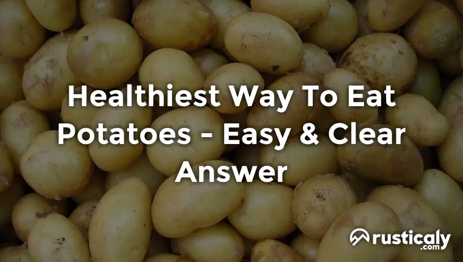 healthiest way to eat potatoes
