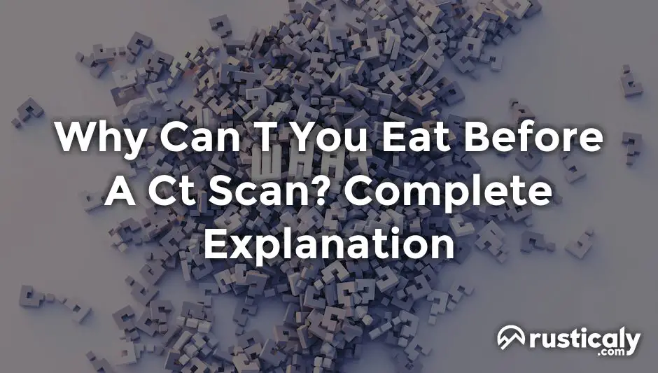 why can t you eat before a ct scan