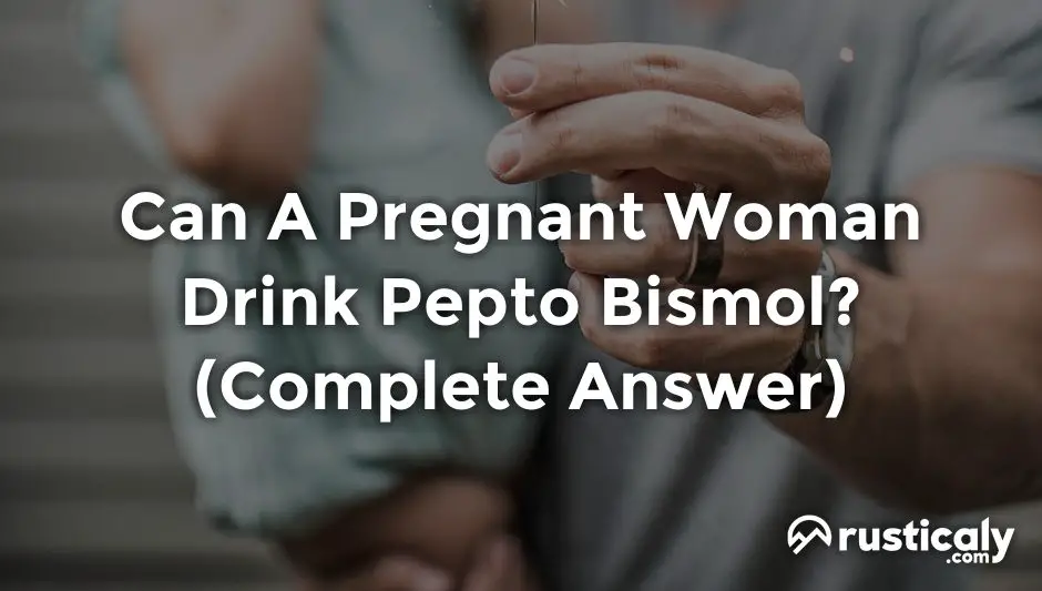can a pregnant woman drink pepto bismol