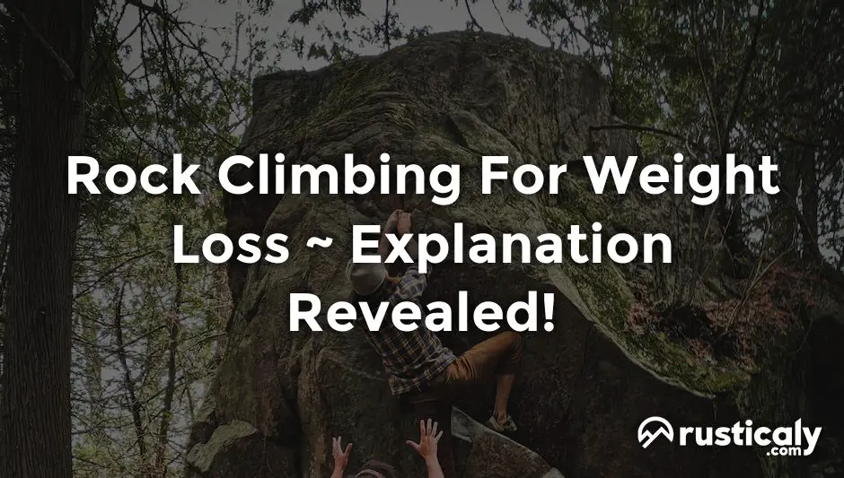 Rock Climbing For Weight Loss • The Best Explanation