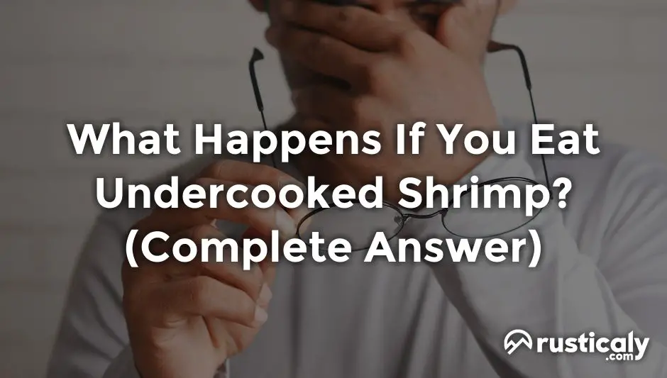 what happens if you eat undercooked shrimp