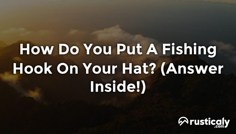 how do you put a fishing hook on your hat
