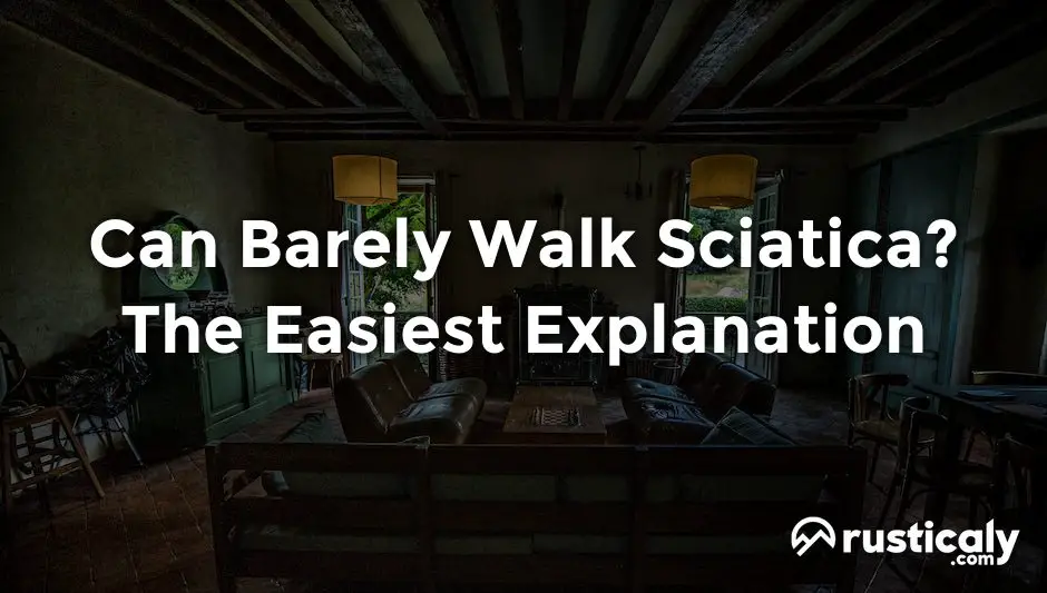 can barely walk sciatica