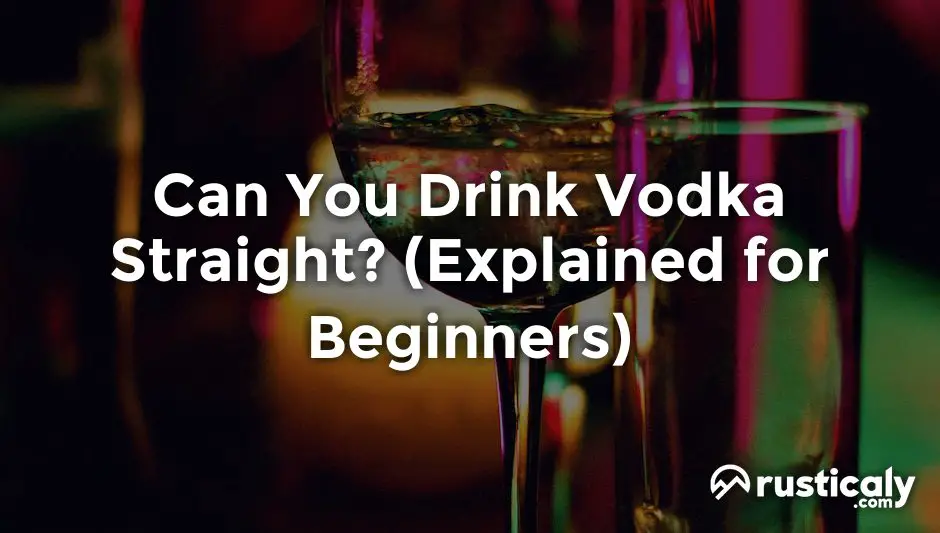 can you drink vodka straight