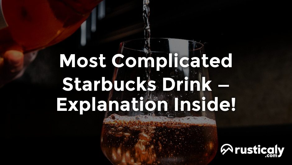 most complicated starbucks drink