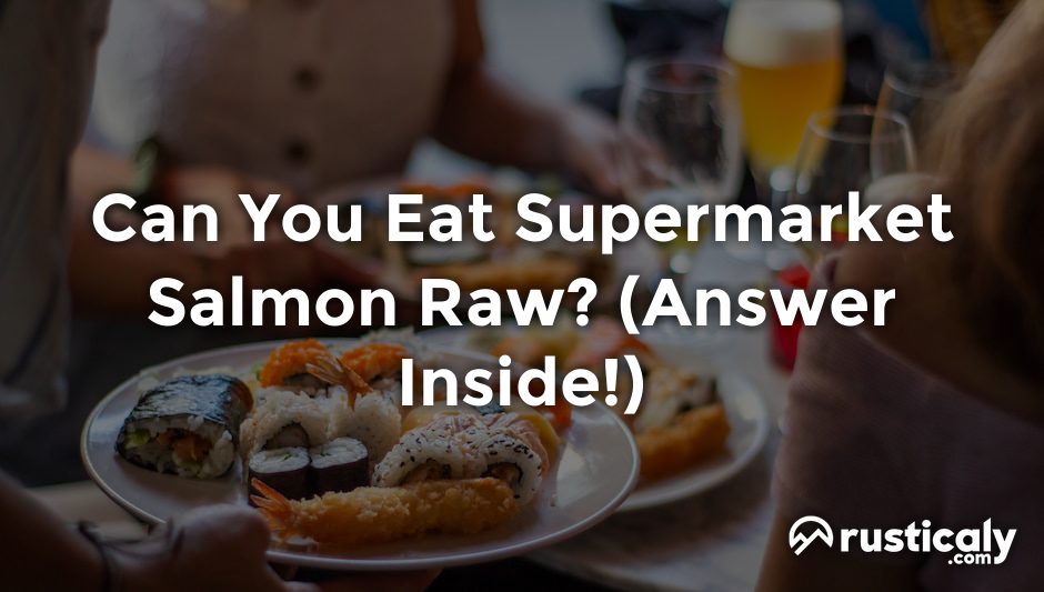 can you eat supermarket salmon raw