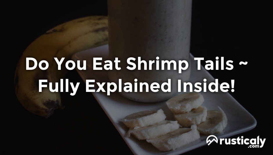 do you eat shrimp tails