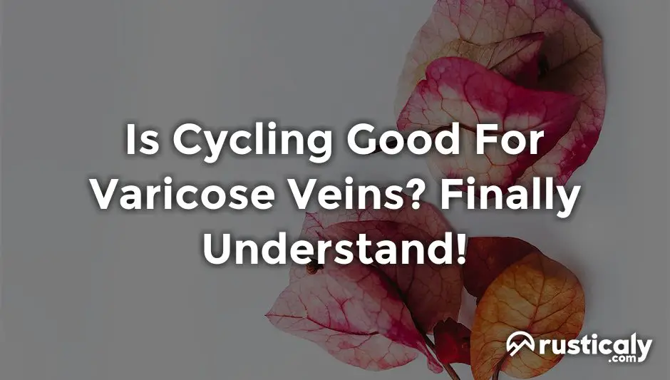 is cycling good for varicose veins