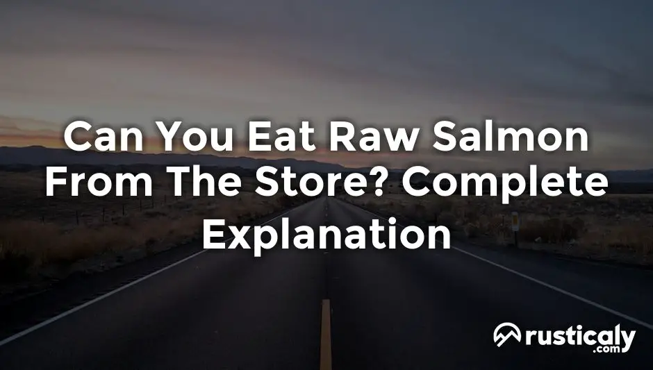 can you eat raw salmon from the store