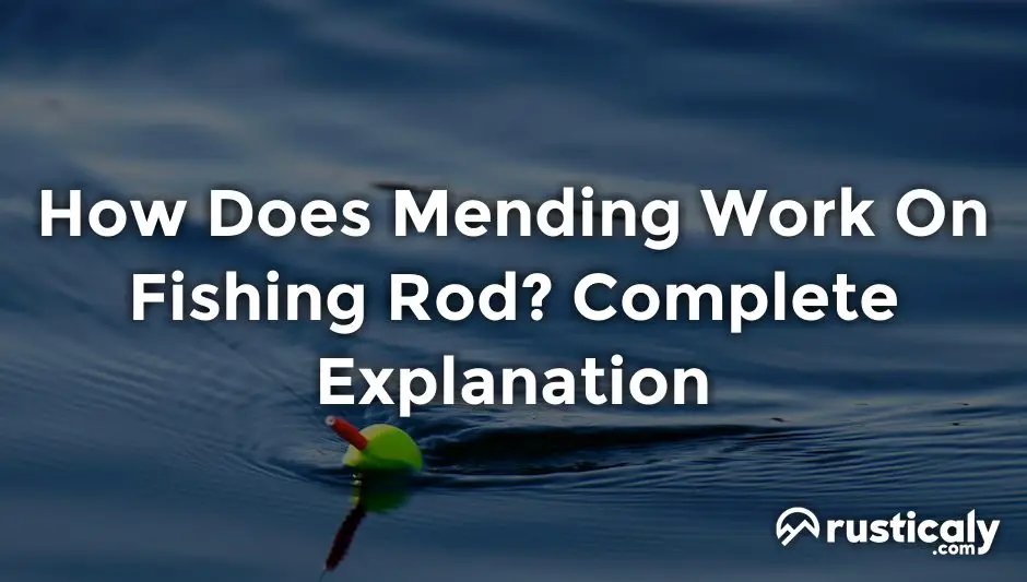 how does mending work on fishing rod