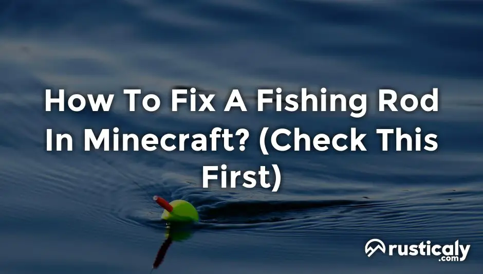 how to fix a fishing rod in minecraft