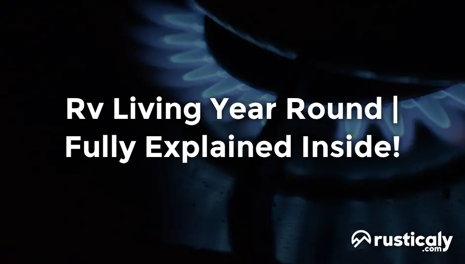 Rv Living Year Round • Everything You Need To Know