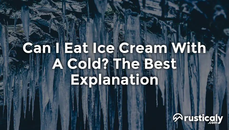 can i eat ice cream with a cold