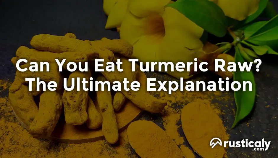 can you eat turmeric raw