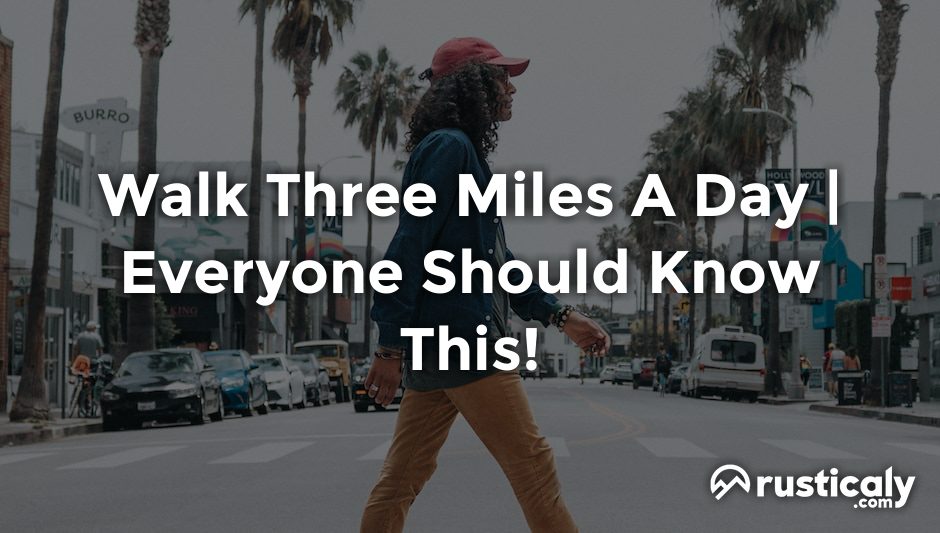 walk three miles a day