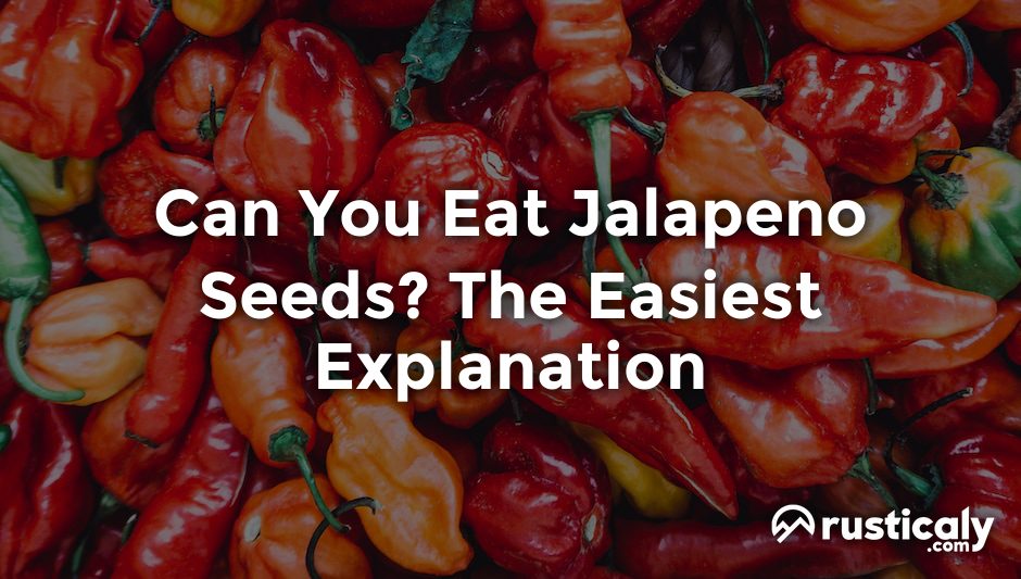 can you eat jalapeno seeds