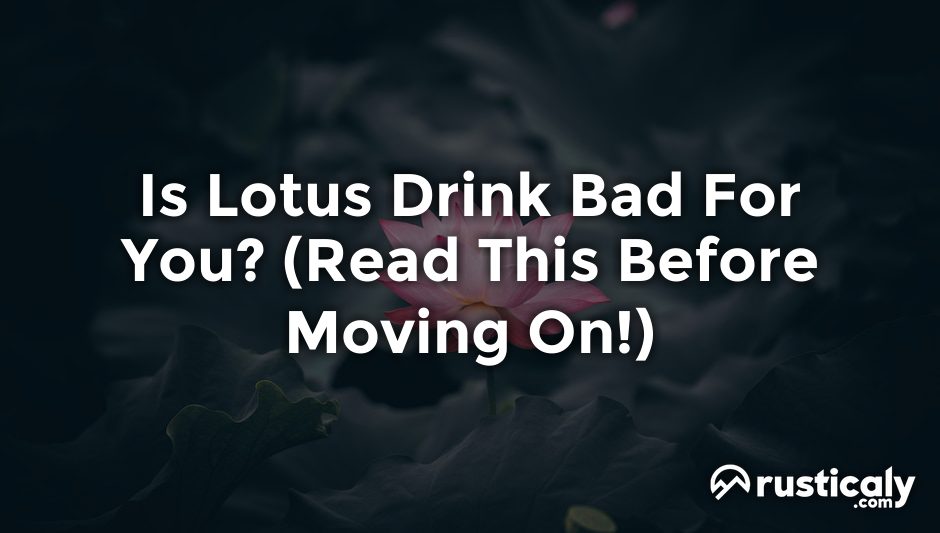 is lotus drink bad for you