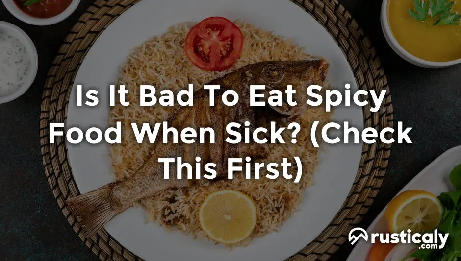 is it bad to eat spicy food when sick