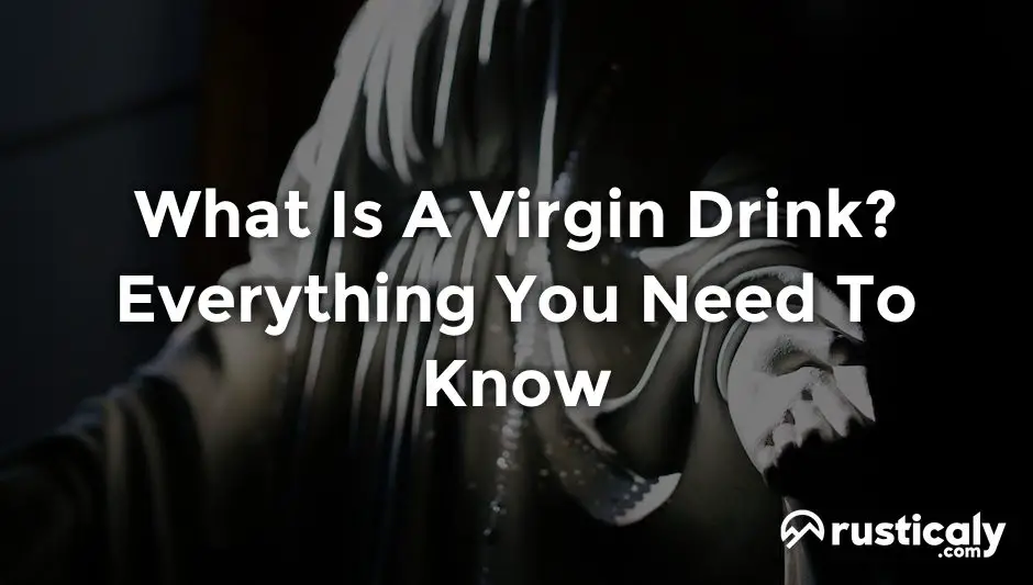 What Is A Virgin Drink? The Most Comprehensive Answer