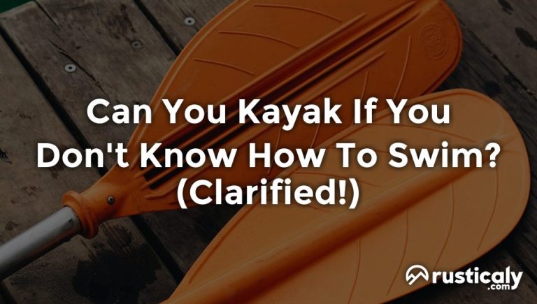 can you kayak if you don't know how to swim