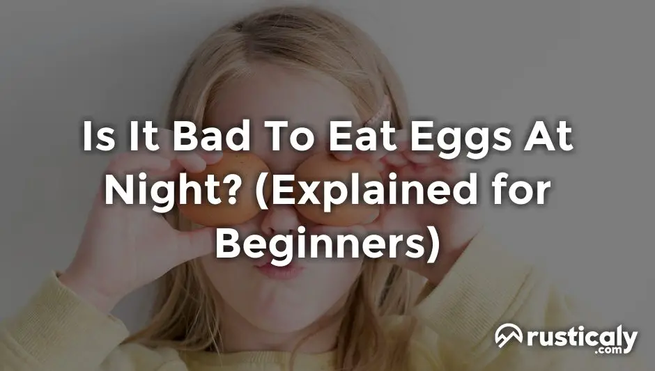 is it bad to eat eggs at night