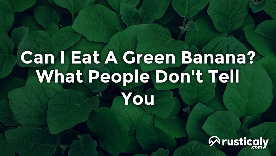 can i eat a green banana