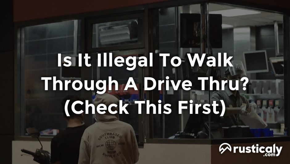 is it illegal to walk through a drive thru