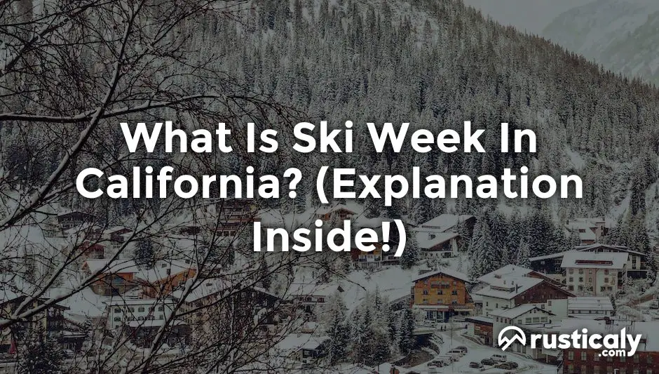 what is ski week in california