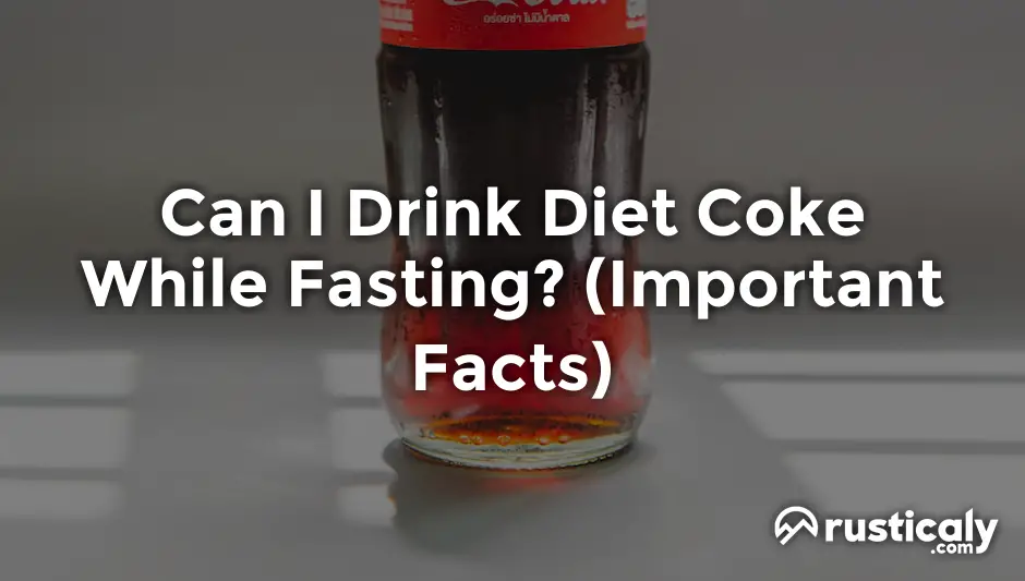 can i drink diet coke while fasting