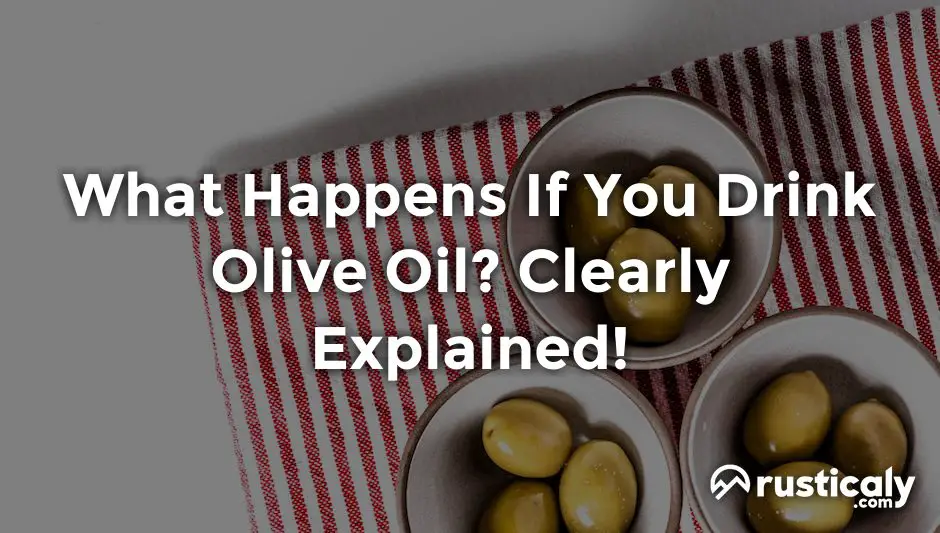 what happens if you drink olive oil