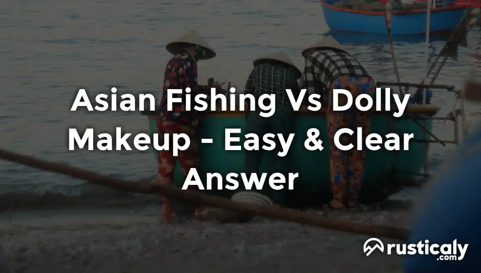 asian fishing vs dolly makeup