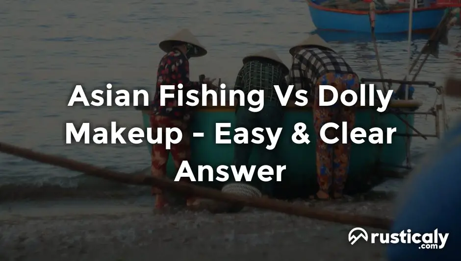 Asian Fishing Vs Dolly Makeup > Explanation Inside!