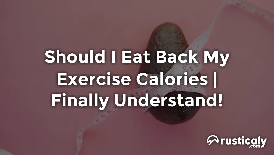 should i eat back my exercise calories