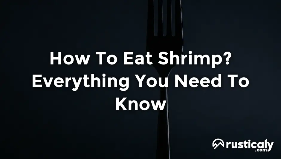 How To Eat Shrimp? With The Clearest Explanation