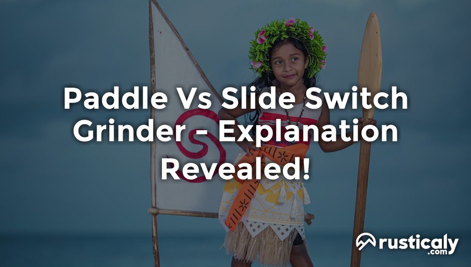 paddle vs slide switch grinder