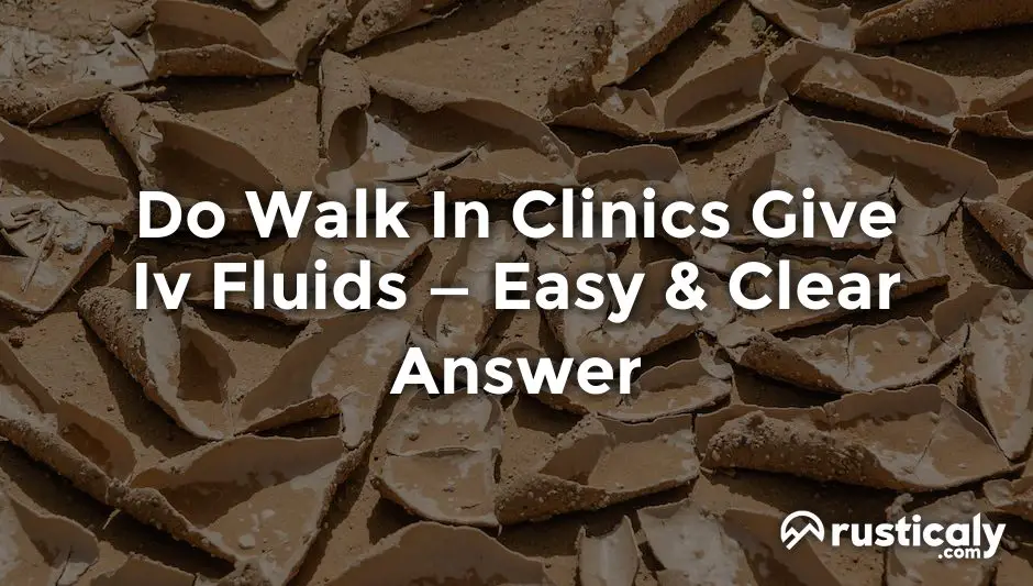 do walk in clinics give iv fluids