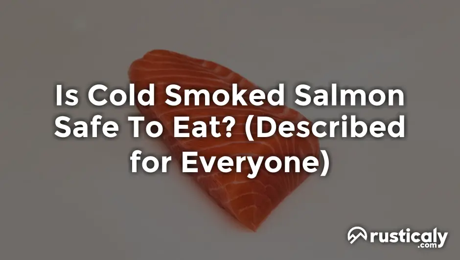 Is Cold Smoked Salmon Safe To Eat Easy Clear Answer is-cold-smoked-salmon-safe-to-eat-easy-clear-answer