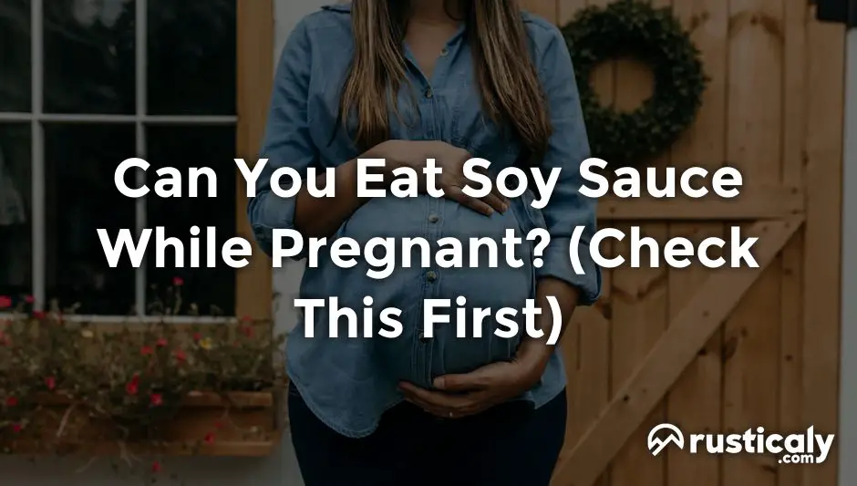 can you eat soy sauce while pregnant