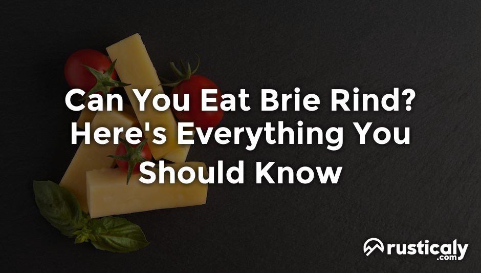 can you eat brie rind