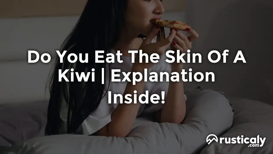 do you eat the skin of a kiwi