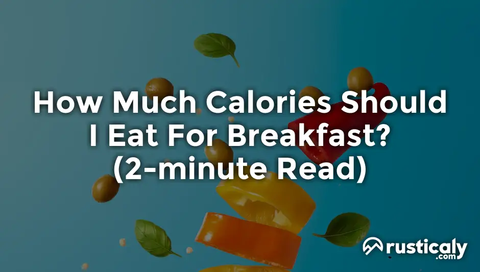 how much calories should i eat for breakfast