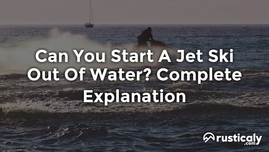 can you start a jet ski out of water