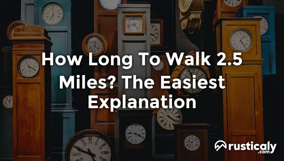 how long to walk 2.5 miles