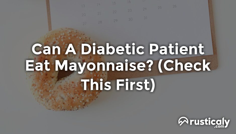 can a diabetic patient eat mayonnaise