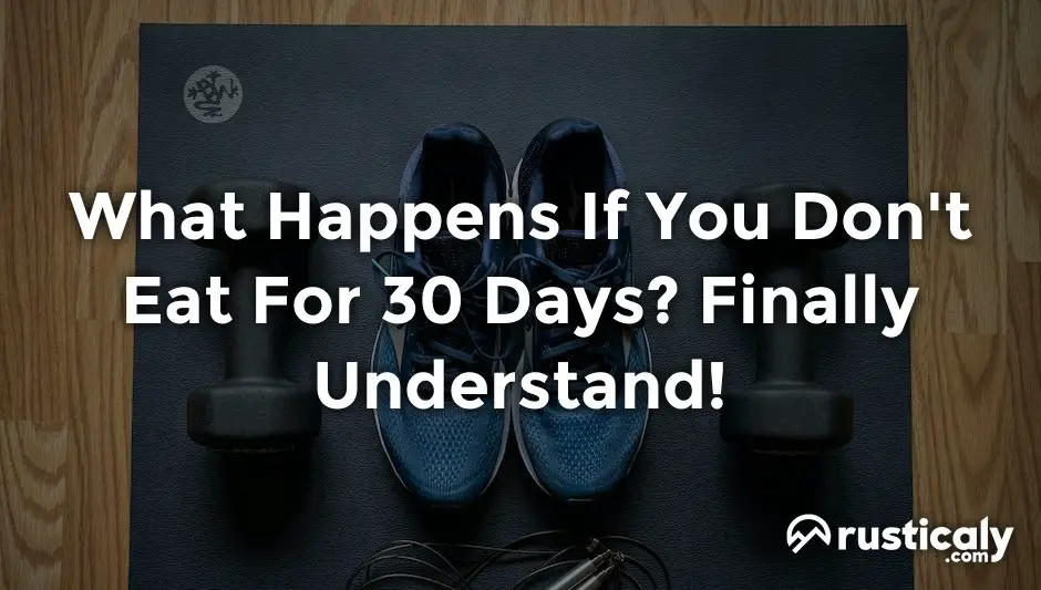 what happens if you don't eat for 30 days